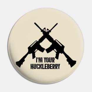 I'm Your Huckleberry Pin