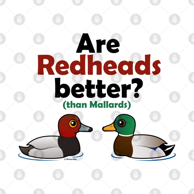 Are Redheads Better? by birdorable