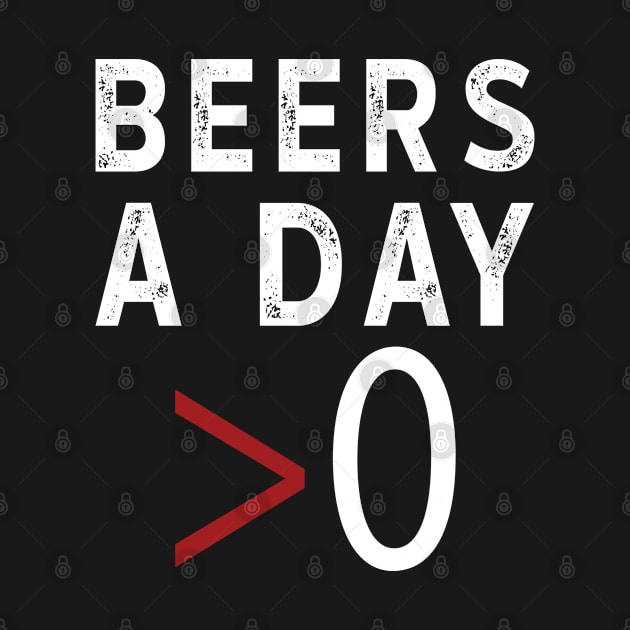 More Than Zero Beers A Day by Dawn Star Designs