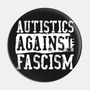 Autistics Against Fascism (White Text) Pin