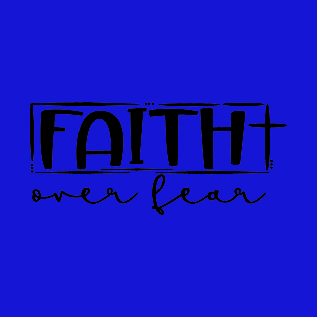 Faith Over Fear by Queen of the Minivan