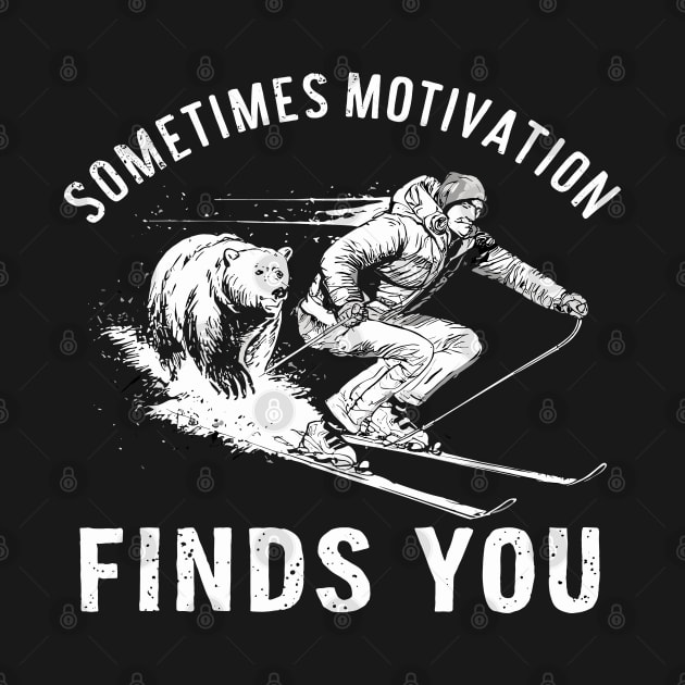 Sometimes Motivation Finds You Tee - Bear Funny Skiing by Shopinno Shirts