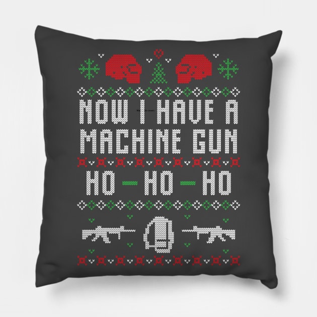 Now I have a Machine Gun Ho Ho Ho Ugly Christmas Sweater Pillow by BadDesignCo