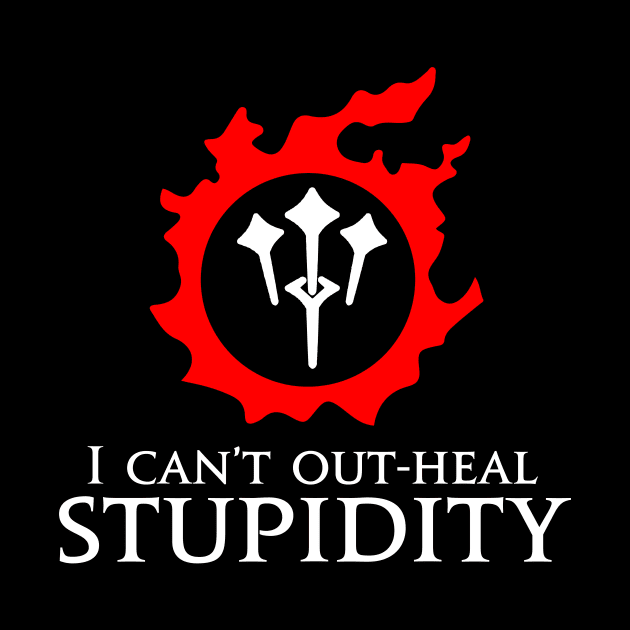 I can't out-heal stupidity - Sage Funny meme by Asiadesign