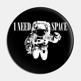 I Need Space Pin