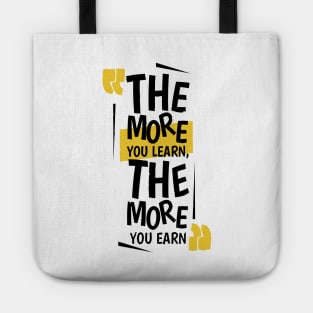 The More You Learn,The More You Earn / WHİTE Tote