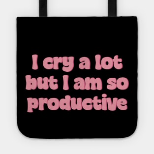 I Cry A Lot But I Am So Productive Stickers Tote