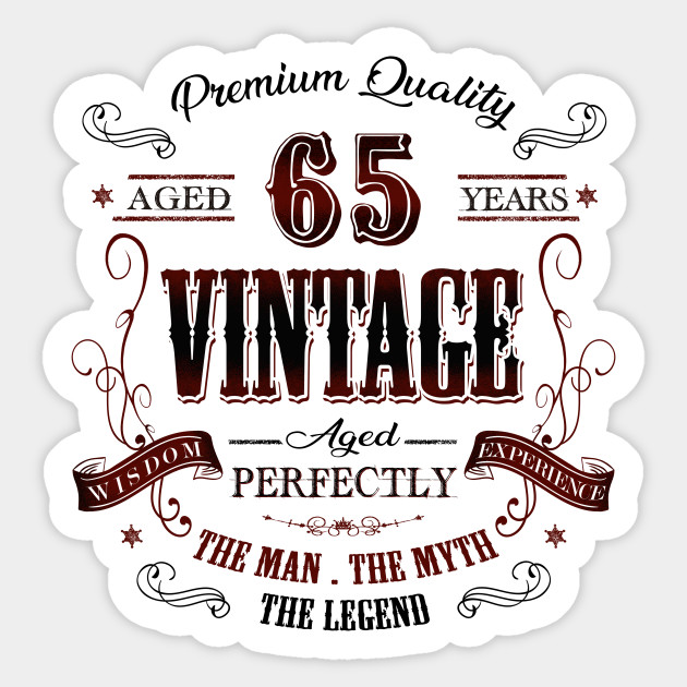 65th Birthday Gift Idea Vintage At 65 Years Old Retro Vintage Party 65th Birthday Gift Idea Vintage At 65 Sticker Teepublic