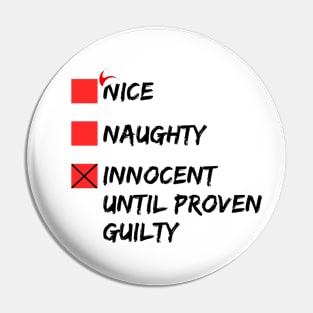 Nice Naughty Innocent Until Proven Guilty Christmas List Pin