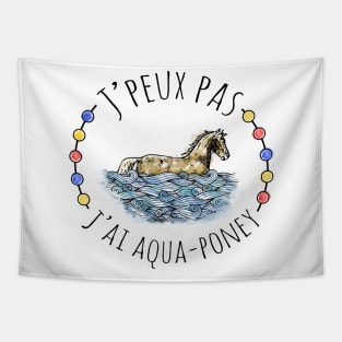 J'peux pas j'ai aqua poney Tapestry