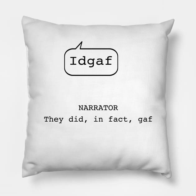 IDGAF Pillow by shellysom91