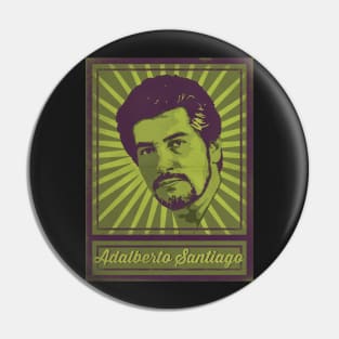 Adalberto Santiago Poster Pin