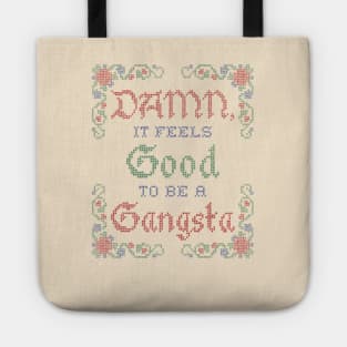 Damn, it Feels Good to be a Gangsta Tote