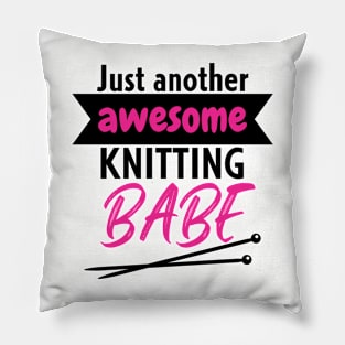 Just another awesome knitting babe Pillow