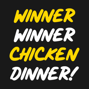 Winner Winner Chicken Dinner! Battleroyale Victory! T-Shirt