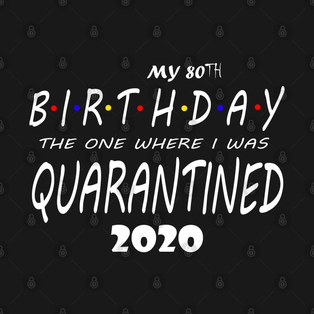 MY 80TH BIRTHDAY QUARANTINED 2020 by BlueLook