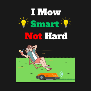 Robot lawn mower funny clean smart not hard lazy mower T-Shirt