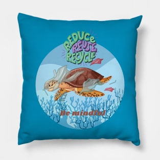 Reduce reuse recycle - Be Mindful Pillow