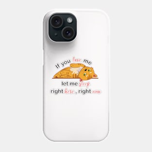 if you love me let me sleep Phone Case