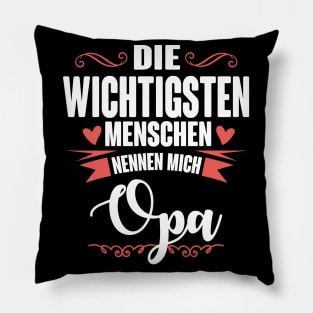 Die wichtigsten nennen mich opa (white) Pillow