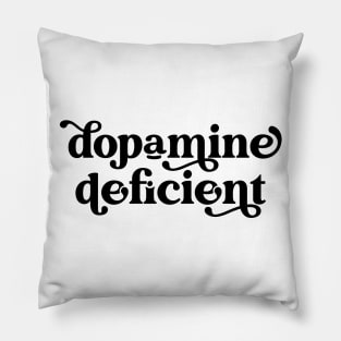 Dopamine Deficient Funny Neurodivergence ADHD Pillow