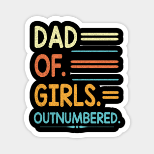 Dad Of Girls Daughters Out Numbered Happy Father Daddy Papa Magnet