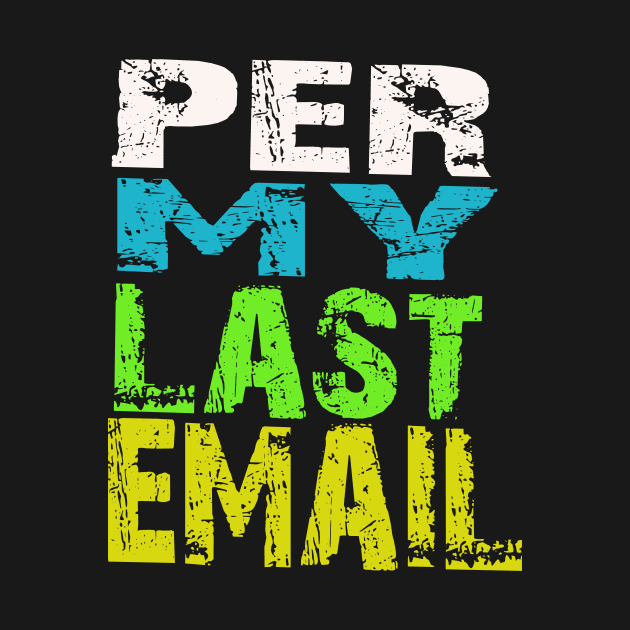 per my last email by Vitarisa Tees