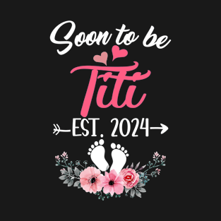 Soon To Be Titi Est 2024 Mothers Day First Time Titi T-Shirt