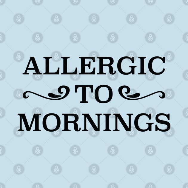 Allergic To Mornings by VectorPlanet