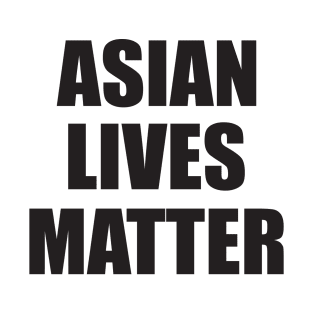 asian lives matter T-Shirt