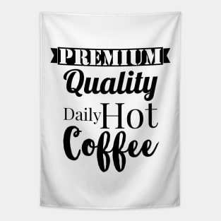 Premium quality daily hot coffee Tapestry