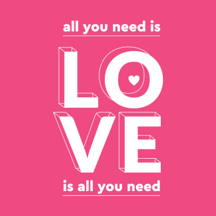 All you need is love T-Shirt