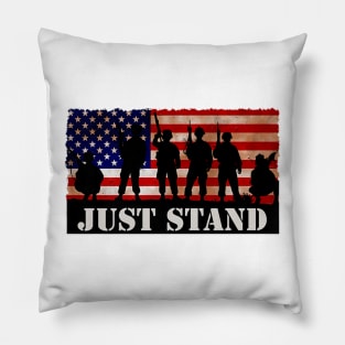 Just Stand For The American Flag National Anthem Patriot Pillow