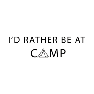 I'd Rather Be At Camp T-Shirt