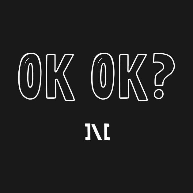 Ok Ok? by usernate