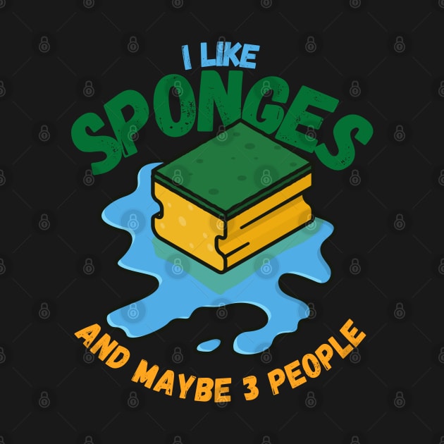 I Like Sponges And Maybe 3 People by maxdax