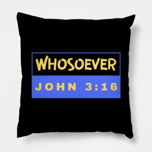 Whosoever | Christian Bible Verse John 3:16 Pillow