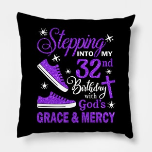 Stepping Into My 32nd Birthday With God's Grace & Mercy Bday Pillow