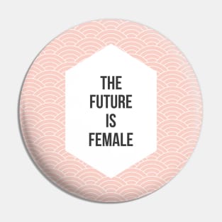 The Future is Female Pin