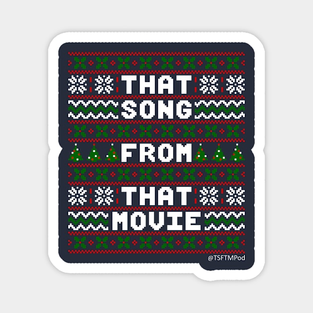 Ugly Christmas Sweater Magnet by That Song From That Movie