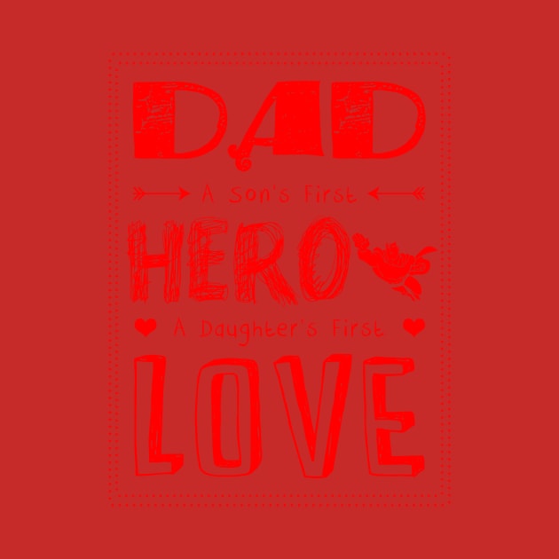 Dad a son's first hero a daughter's first love -A gift for a Dad ! by UmagineArts