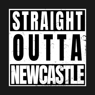 Straight Outta Newcastle T-Shirt