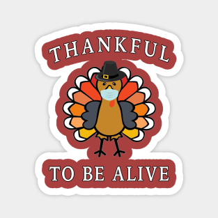 Thankful to be Alive funny Tom Turkey Pilgrim Mask. Magnet