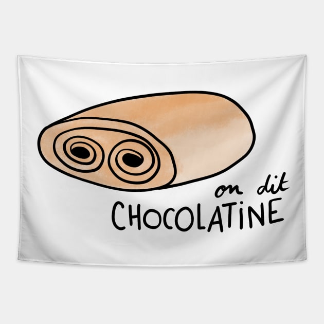 It's a CHOCOLATINE Cute Coffee Dates Chocolatine Wars It's Never Pain au Chocolat Perfect Viennoiserie Gift Funny Pastry Gift South of France Bakery Bakers French Pastry Toulouse Bordeaux Cute Foodie Gift Yummy French Pastry for Breakfast Regional Fights Tapestry by nathalieaynie