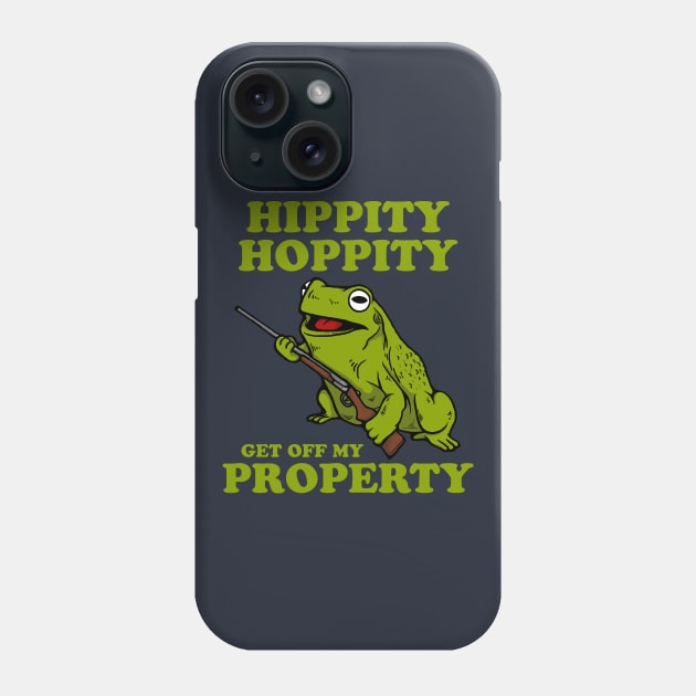 Hippity Hoppity Get Off My Property Phone Case by dumbshirts