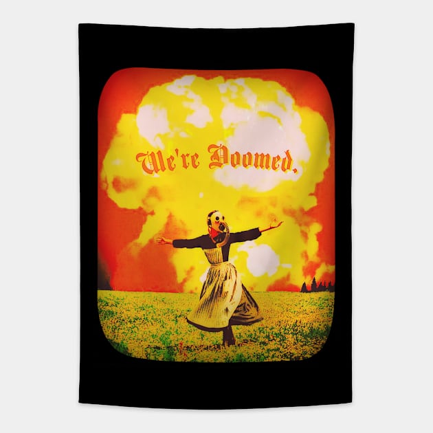 We’re Doomed (Frame) Tapestry by Lost in Time