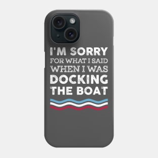 Vintage Docking The Boat Boater Lover Custome Gift Phone Case