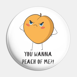 You Wanna Peach Of Me, Funny Fruit Pin