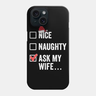Naughty Or Nice Matching Family Christmas Gifts for Husband Phone Case