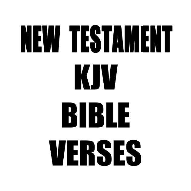 "NEW TESTAMENT KJV BIBLE VERSES" Text Typography by Holy Bible Verses